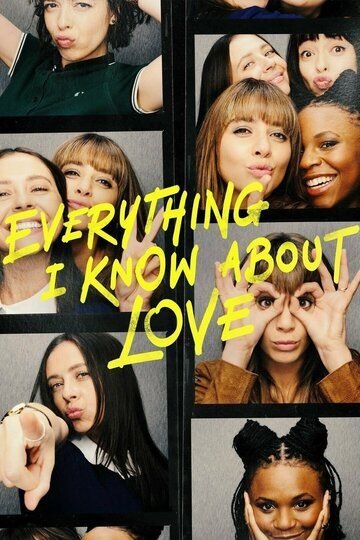 Everything I Know About Love (2022)